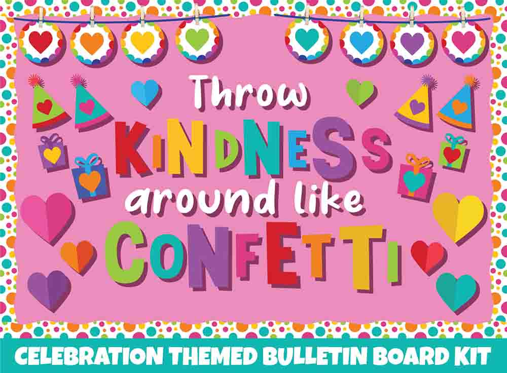 Throw Kindness Around Like Confetti - Printable Bulletin Board ...